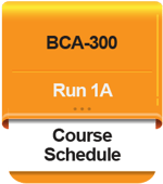 BCA-300_Run 1A_Course Schedule