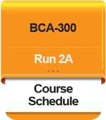 BCA-300_Run 2A_Course Schedule