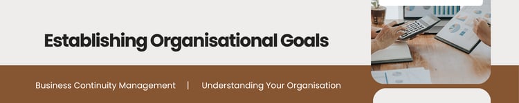 BCM [E1] [C3] Establishing Organisational Goals Banner
