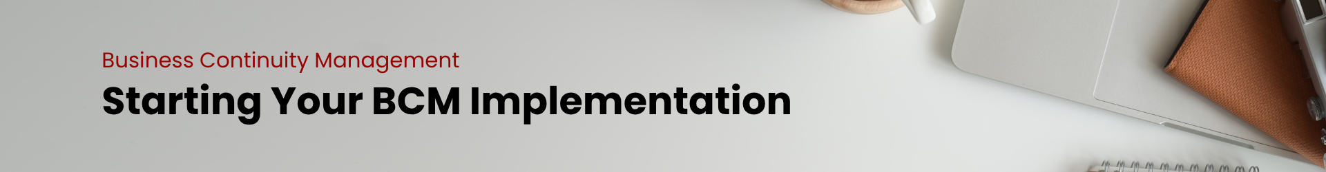 [BCM] [GEN] [E3] [C1] Starting Your BCM Implementation Banner