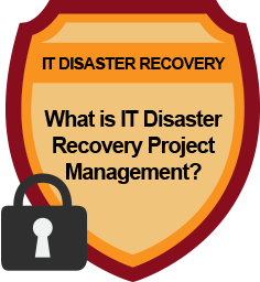 IC_DR_What is IT Disaster Recovery Project Management