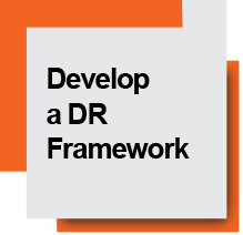IC_DR_Step 3_Develop a DR Framework