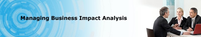 Managing Business Impact Analysis