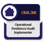 [ORA-3] What is an ORA-300 Operational Resilience Audit Specialist Course?