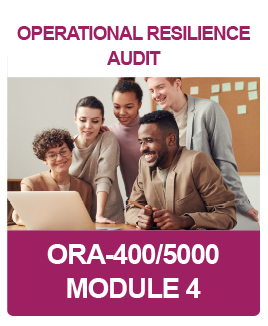 [ORA-5] Module (Day) 4 of ORA-5000 Operational Resilience Audit Expert